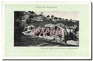 Carte Postale Ancienne vues De Palestine Anciens Sepulcres Juifs A Jerusalem Chocolaterie d'Aigue...