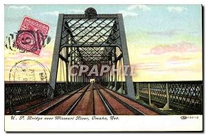 Carte Postale Ancienne U P Bridge Over Missouri River Omaha Neb