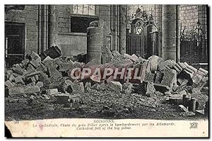 Carte Postale Ancienne Soissons La Cathédrale Chute du gros Pilier apres le Bombardement par les ...