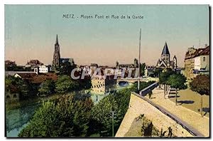 Carte Postale Ancienne Metz Moyen Pont et Rue de la Garde