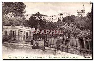 Carte Postale Ancienne Env d'Hyeres San Salvadour Le Grand Hôtel Entrée du Parc