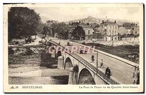 Carte Postale Ancienne Montelimar Le Pont De Pierre Vu Du Quartier Saint James