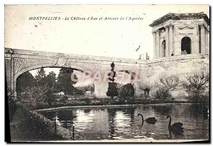 Carte Postale Ancienne Montpellier Le Château d'eau et Arrivee de l'aqueduc Cygne Noir