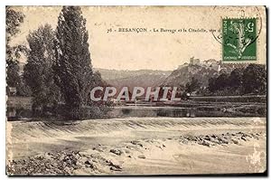 Carte Postale Ancienne Besancon Le Barrage et la Citadelle
