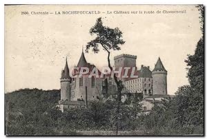 Carte Postale Ancienne Charente La Rochefoucauld Le Château Sur La Route De Chasseneuil