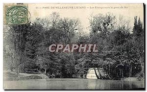 Carte Postale Ancienne Parc De Villeneuve L'Etanc Les Etangs Vers le Pont de Fer