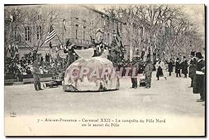 Carte Postale Ancienne Polaire Aix en Provence Carnaval XXII La conquete du Pole Nord ou le secre...