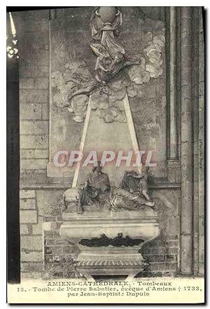 Carte Postale Ancienne Amiens Cathédrale Tombeaux Tombe de Pierre Sabatier eveque d'Amiens Dupuis