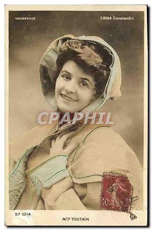 Carte Postale Ancienne Femme Théâtre Vaudeville Mlle Toutain L'abbe Constantin