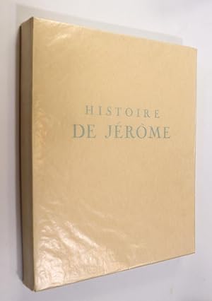 Histoire de Jérôme. Illustrée d'eaux-fortes originales rehaussées de couleurs par un artiste inco...
