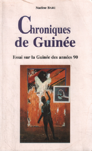 Chroniques de Guinée : Essai sur la Guinée des années 90