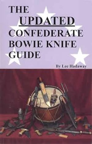 The Updated Confederate Bowie Knife Guide