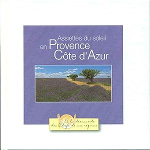 Assietes du soleil en Provence Côte d'Azur A la découverte des Chefs de nos Régions
