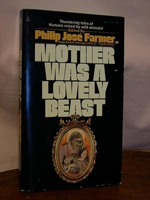 MOTHER WAS A LOVELY BEAST, A FERAL MAN ANTHOLOGY, FICTION AND FACT ABOUT HUMANS RAISED BY ANIMALS