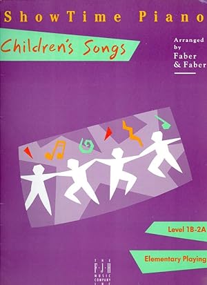 SHOWTIME PIANO : CHILDREN'S SONGS :Level 1B-2A, Elementary Playing