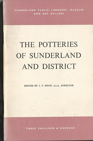The Potteries of Sunderland and District. A Summary of Their History and Products.