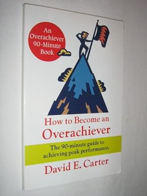 How to Become an Overachiever