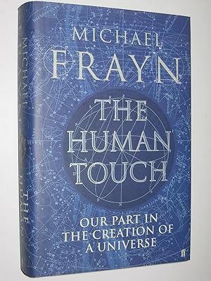 The Human Touch : Our Part in the Creation of a Universe