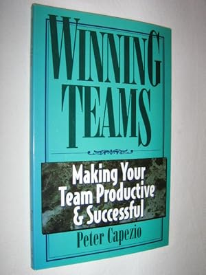 Winning Teams : Making Your Team Productive & Successful