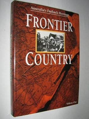 Frontier Country vol 1 : Australia's Outback Heritage