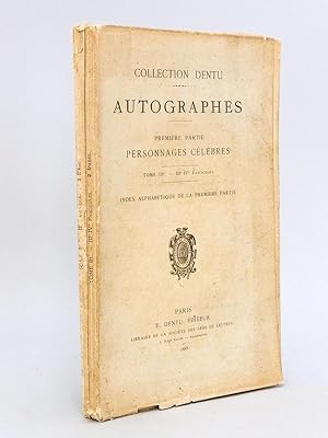 Collection Dentu. Autographes. Tome IIIe Fascicules II, III et IV Série IX et X : Fonctionnaires,...