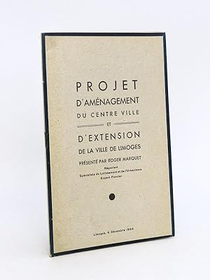 Projet d'aménagement du Centre Ville et d'Extension de la Ville de Limoges [ Edition originale ]