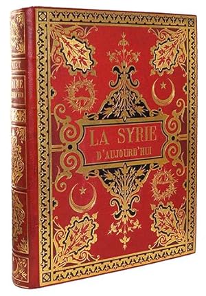 La Syrie d'aujourd'hui, Voyages dans la Phénicie, le Liban et la Judée (1875 - 1880).