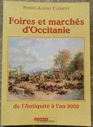 Foires et marchés d'Occitanie de l'Antiquité à l'an 2000.