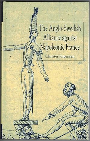 The Anglo-Swedish alliance against napoleonic France.
