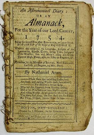 AN ASTRONOMICAL DIARY: OR AN ALMANACK FOR THE YEAR OF OUR LORD CHRIST, 1754. CALCULATED FOR THE M...