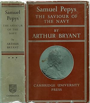 SAMUEL PEPYS: THE SAVIOUR OF THE NAVY.
