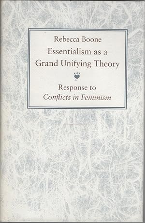Essentialism as a Grand Unifying Theory Response to Conflicts in Feminism