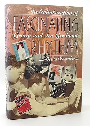 FASCINATING RHYTHM THE COLLABORATION OF GEORGE AND IRA GERSHWIN SIGNED 1st