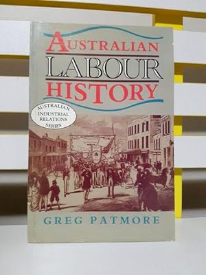 Australian labour history (Australian industrial relations series)