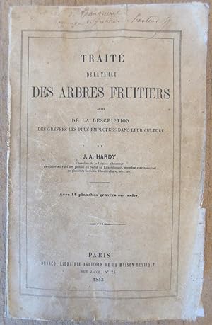 Traité de la Taille des Arbres Fruitiers suivi de la description des greffes les plus employées d...