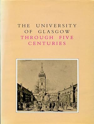 The University of Glasgow Through Five Centuries
