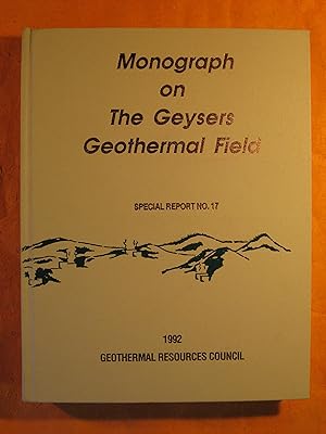 Monograph on the Geysers Geothermal Field {California] (Special Report No. 17))