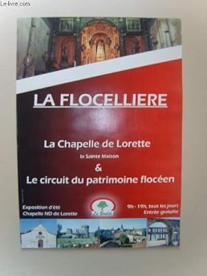 La Chapelle de Lorette, la Sainte Maison & Le circuit du patrimoine flocéen. Exposition d'été, Ch...
