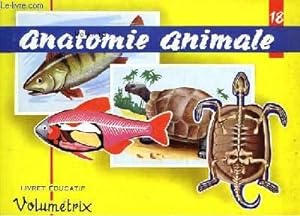 Livret Educatif Volumétrix N° 18 : Anatomie Animale (Gallinacés, Oiseaux, Reptiles - Mammifères e...