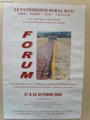 Le Patrimoine Rural Bati. Forum - 21 & 22 octobre 2006, La Flocellière. - . Deux journées avec Co...