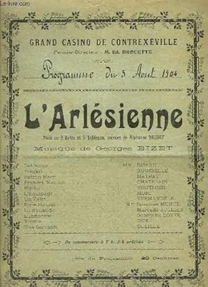 Programme du Grand Casino de Contrexéville, du 5 août 1904 : L'Arlésienne. Pièce en 3 actes et 5 ...