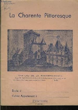 Cahier Scolaire " La Charente Pittoresque : Le Château de La Rochefoucauld "