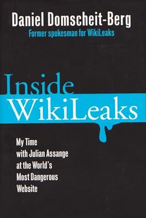 INSIDE WIKILEAKS - My Time with Julian Assange at the World's Most Dangerous Website