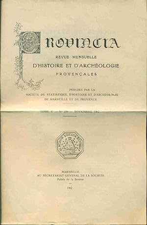 Provincia . Revue mensuelle d'histoire et d'archéologie provençales . Tome V. No 256