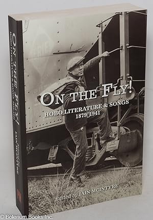 On the Fly! Hobo Literature & Songs, 1879-1941