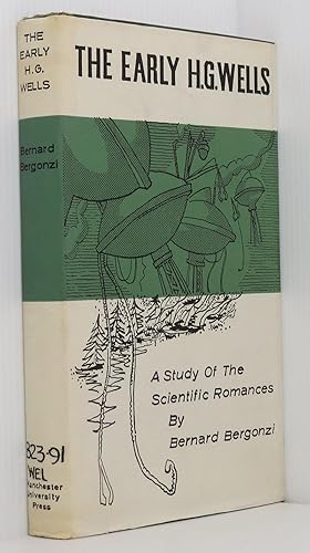 The Early H.G. Wells: A Study of the Scientific Romances