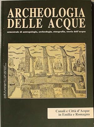 Canali e Città d'Acque in Emilia Romagna, in :Archeologia delle acque, semestrale di antropologia...