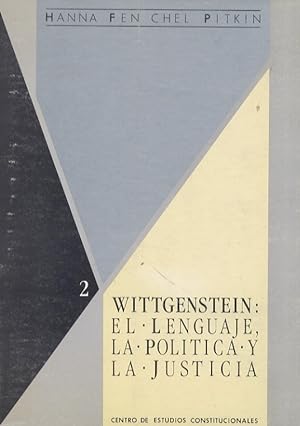 Wittgenstein: el lenguaje, la politica y la justicia. Sobre el significado de Ludwig Wittgenstein...