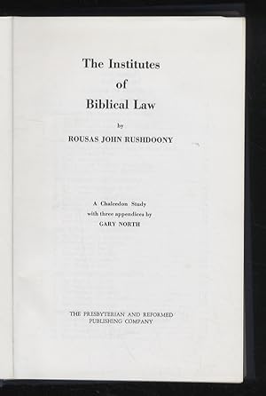 The Institutes of Biblical Law (A Chalcedon Study with three appendices by Gary North) - Law and ...