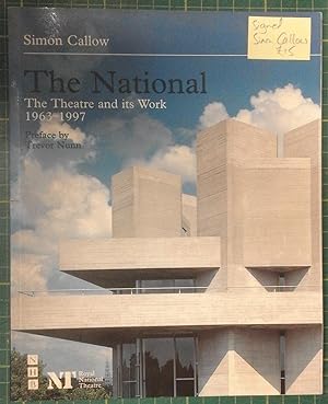 The National, The Theatre and its Work 1963 - 1997. Signed by Simon Callow